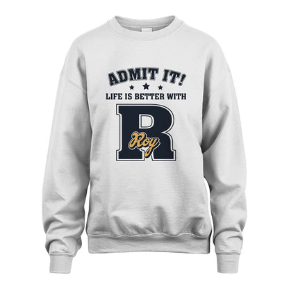 Life Is Better With Your Name Shirt ROY M1-17