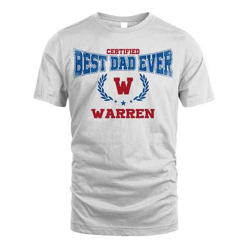 Certified Best Dad Ever Shirt WARREN M1-11