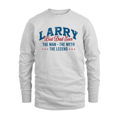 Best Dad Ever The Man The Myth The Legend LARRY M1-7