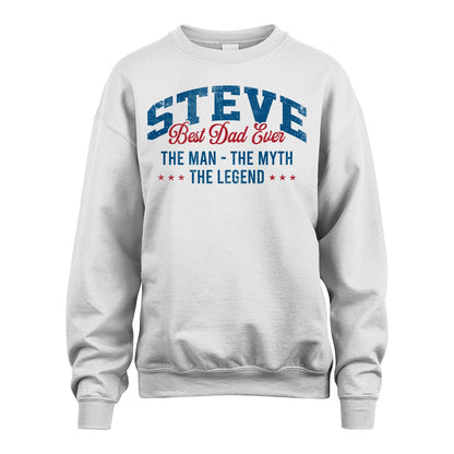 Best Dad Ever The Man The Myth The Legend STEVE M1-7