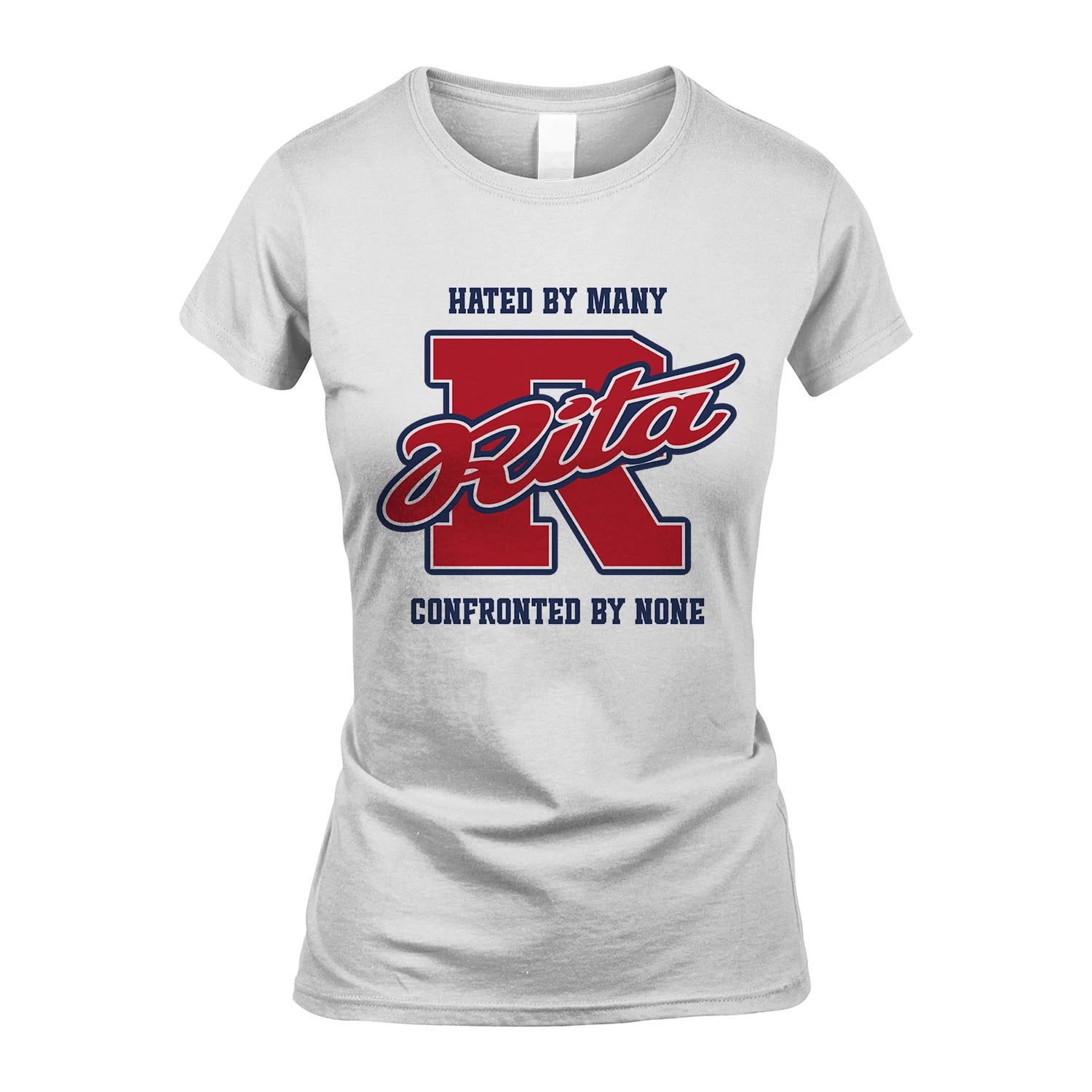 Hated By Many Confronted By None Personalized Name Shirt RITA M1-8