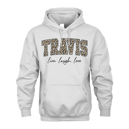 Live Laugh Love Custom Name With Leopard Pattern Shirt TRAVIS M1-13