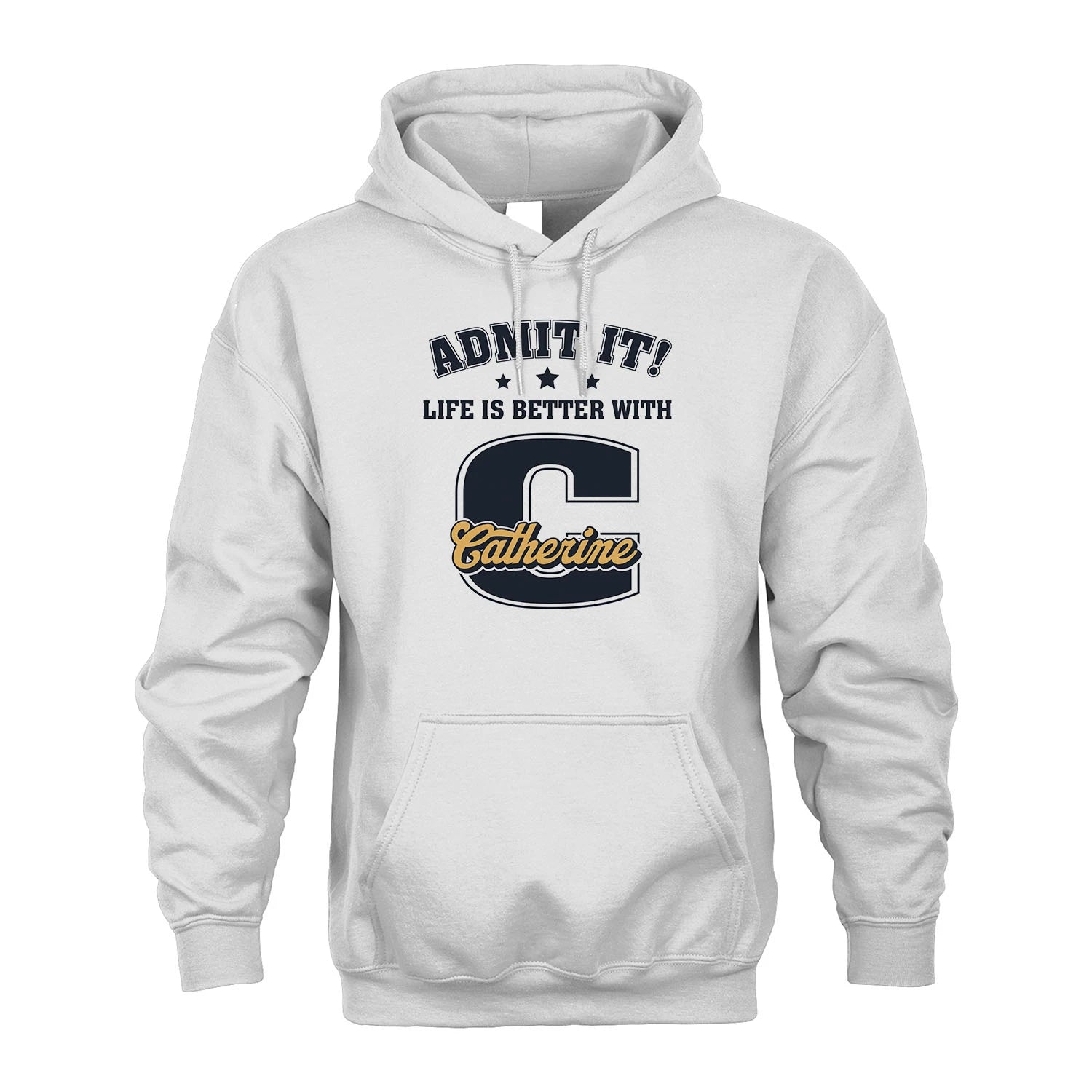 Life Is Better With Your Name Shirt CATHERINE M1-17