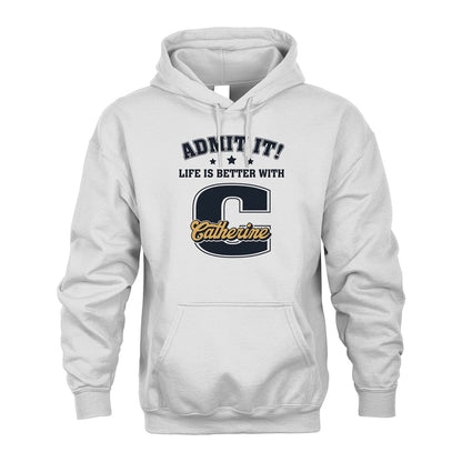 Life Is Better With Your Name Shirt CATHERINE M1-17