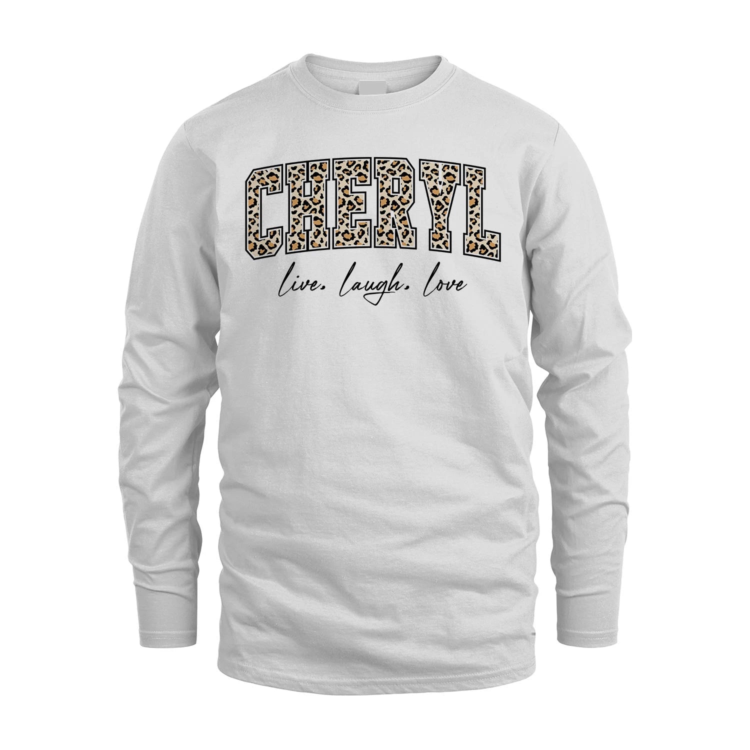 Live Laugh Love Custom Name With Leopard Pattern Shirt CHERYL M1-13
