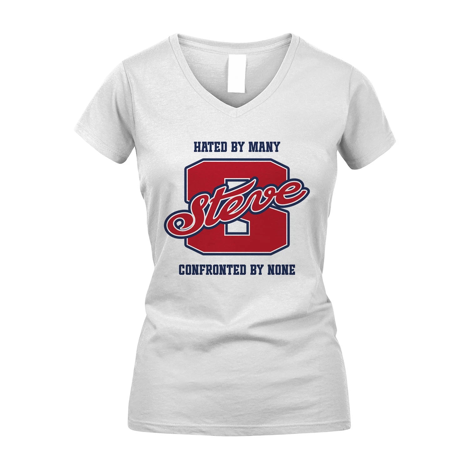 Hated By Many Confronted By None Personalized Name Shirt STEVE M1-8