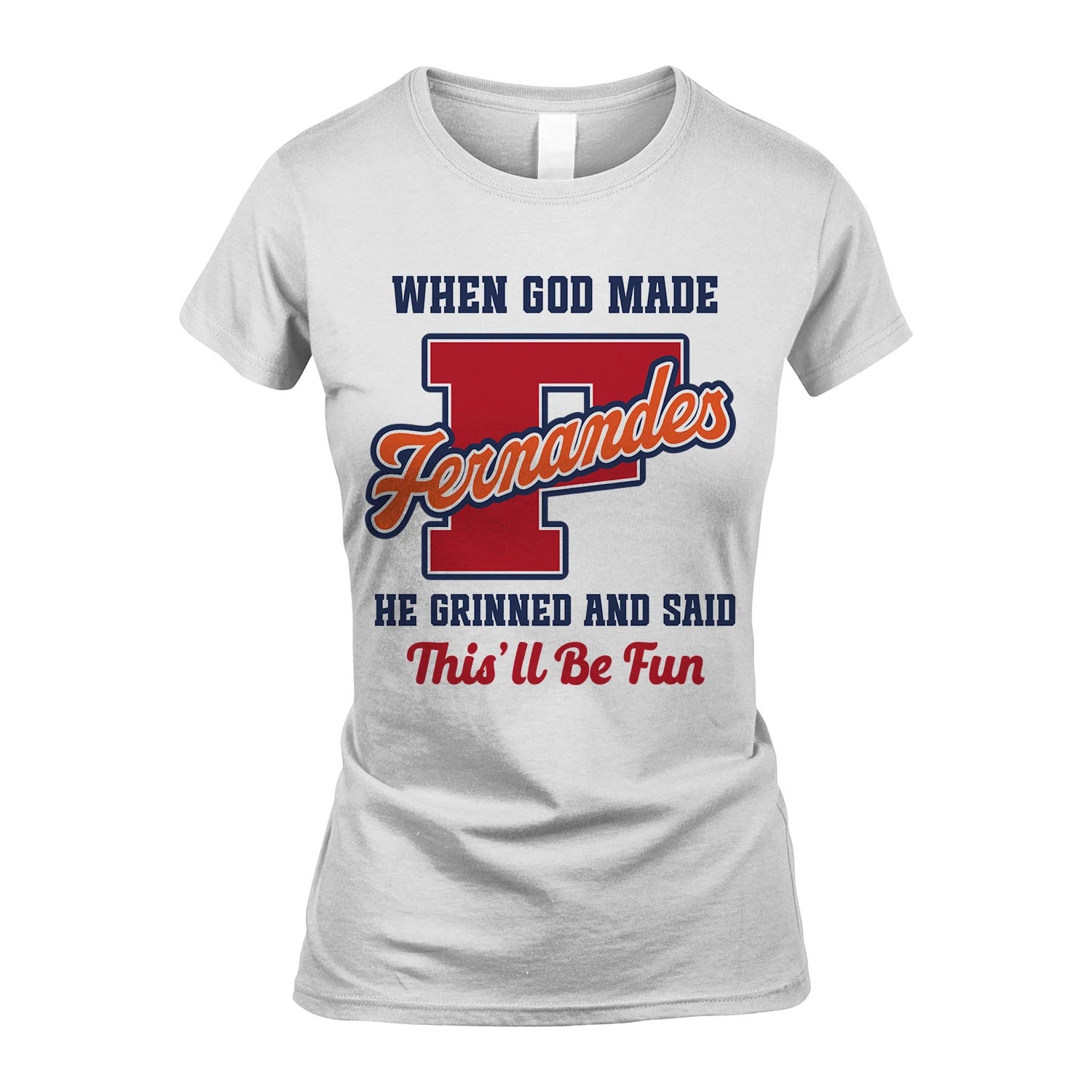 God Made Your Name Custom Shirt FERNANDES M1-16