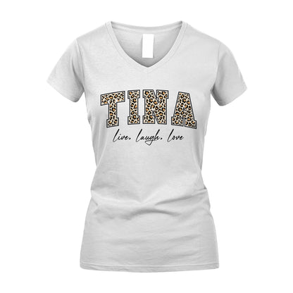 Live Laugh Love Custom Name With Leopard Pattern Shirt TINA M1-13