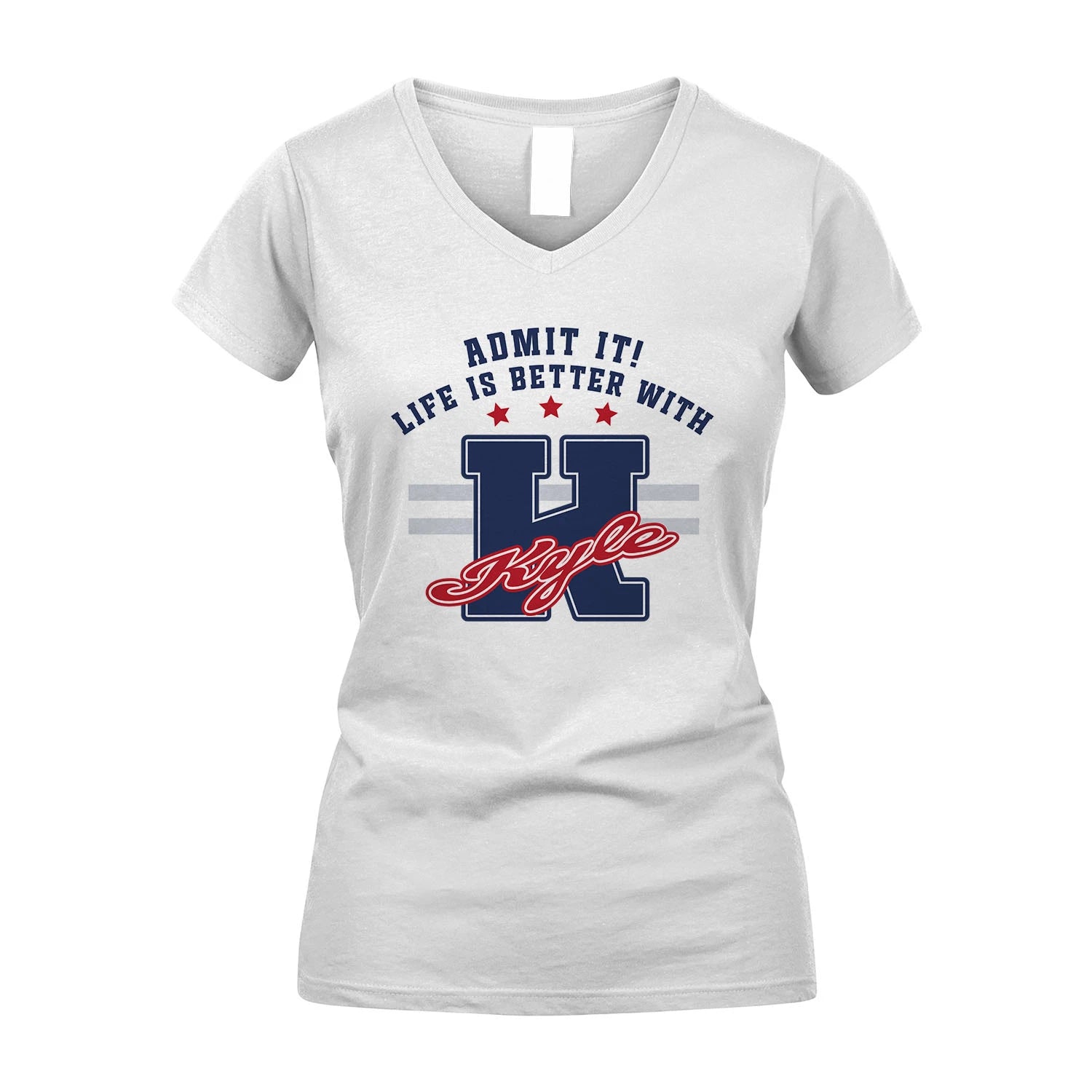 Admit It Life Is Better With Your Name Custom Shirt KYLE M1-20