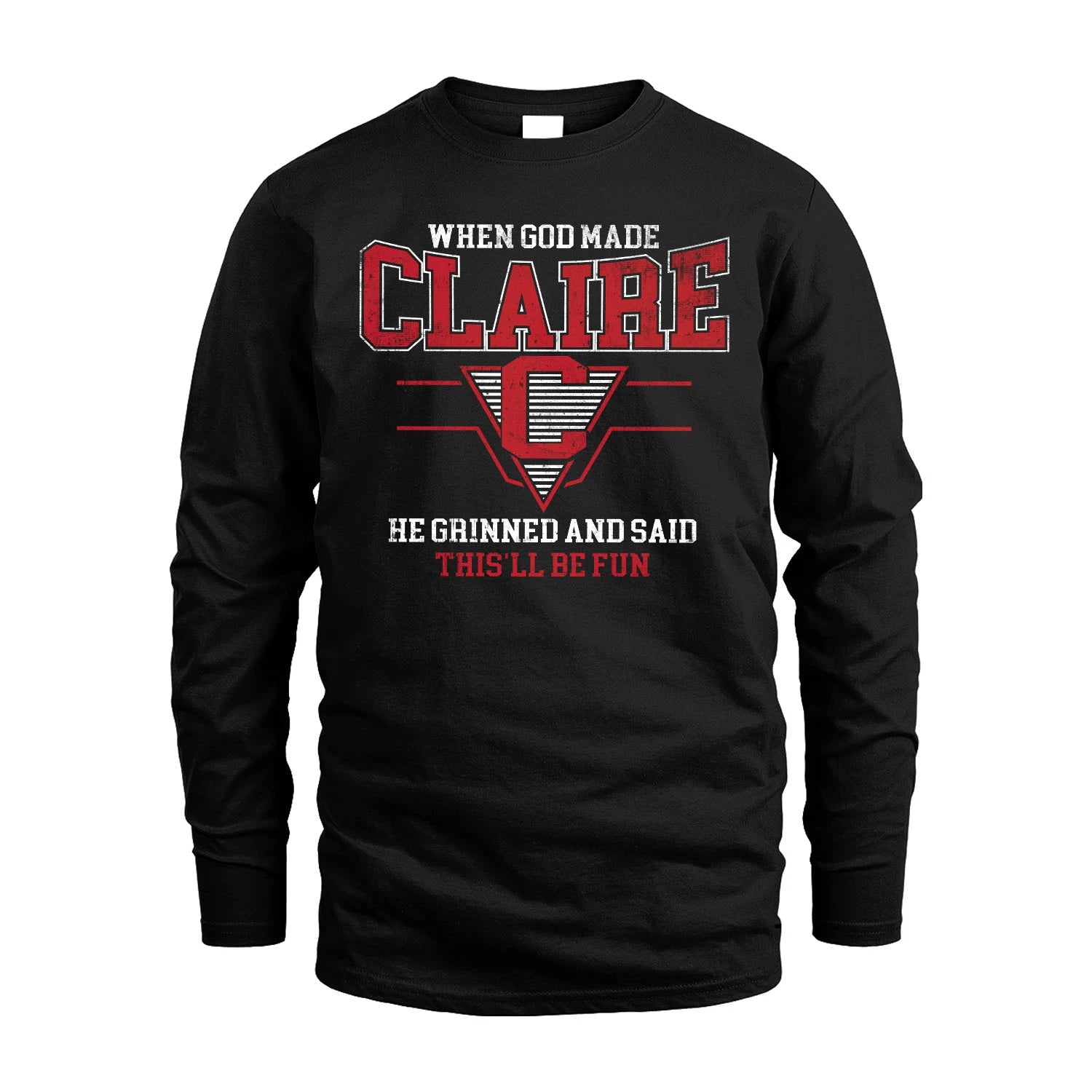 When God Made Your Name He Grinned And Said This'll Be Fun Baseball Shirt CLAIRE M1-29