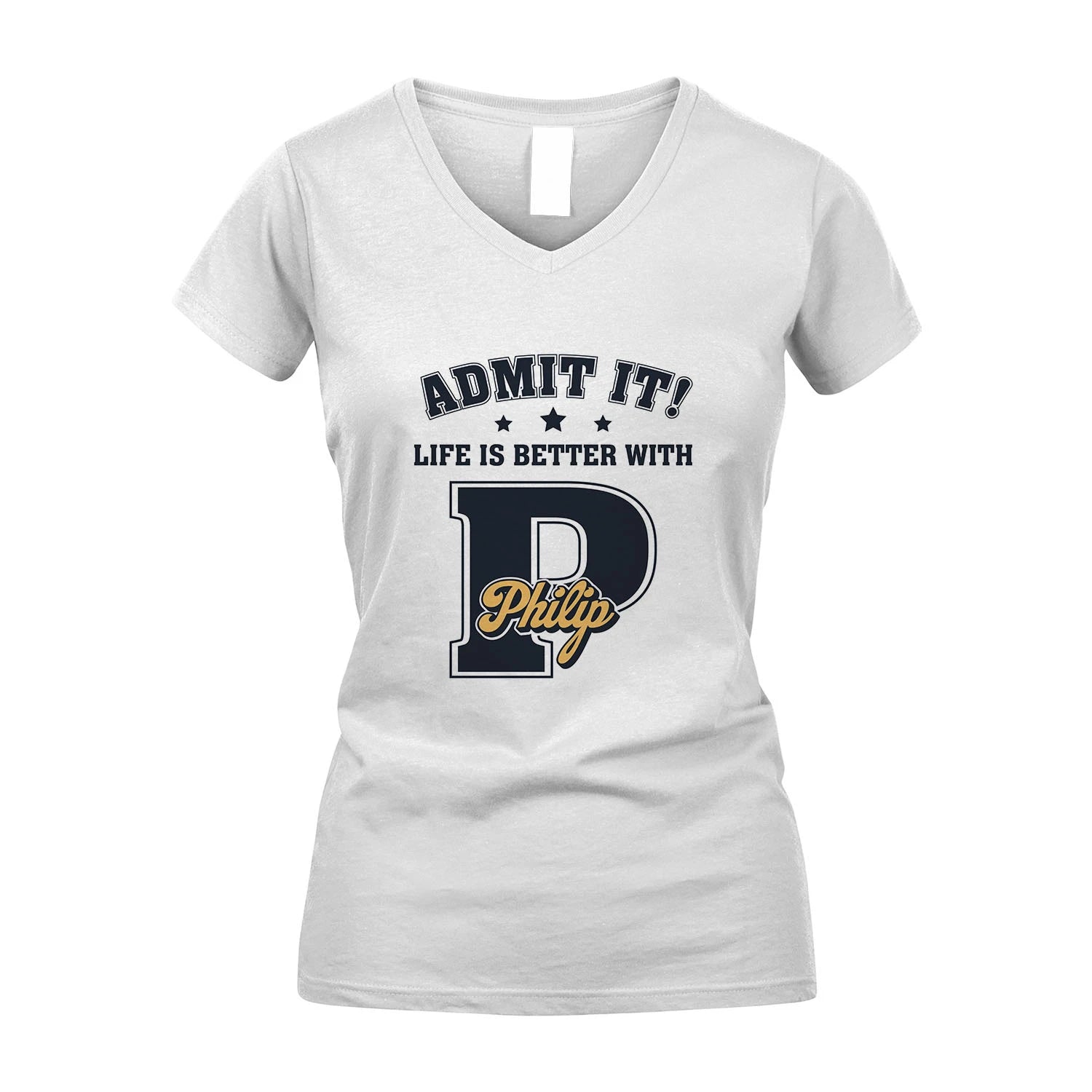 Life Is Better With Your Name Shirt PHILIP M1-17