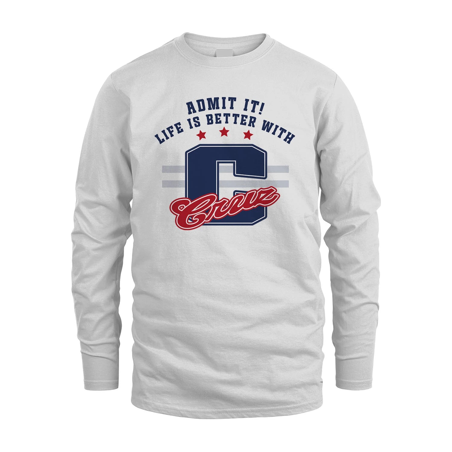 Admit It Life Is Better With Your Name Custom Shirt CRUZ M1-20