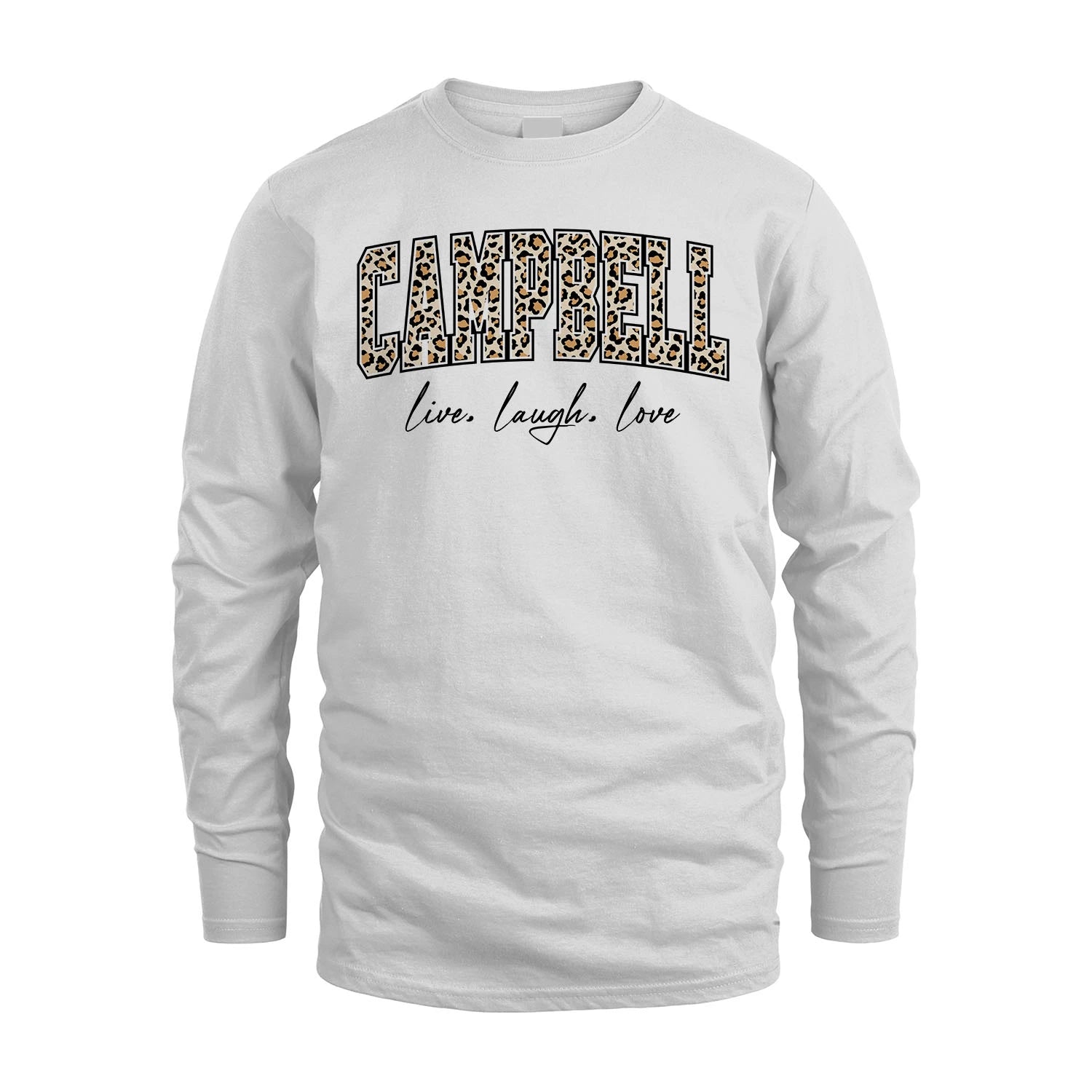 Live Laugh Love Custom Name With Leopard Pattern Shirt CAMPBELL M1-13