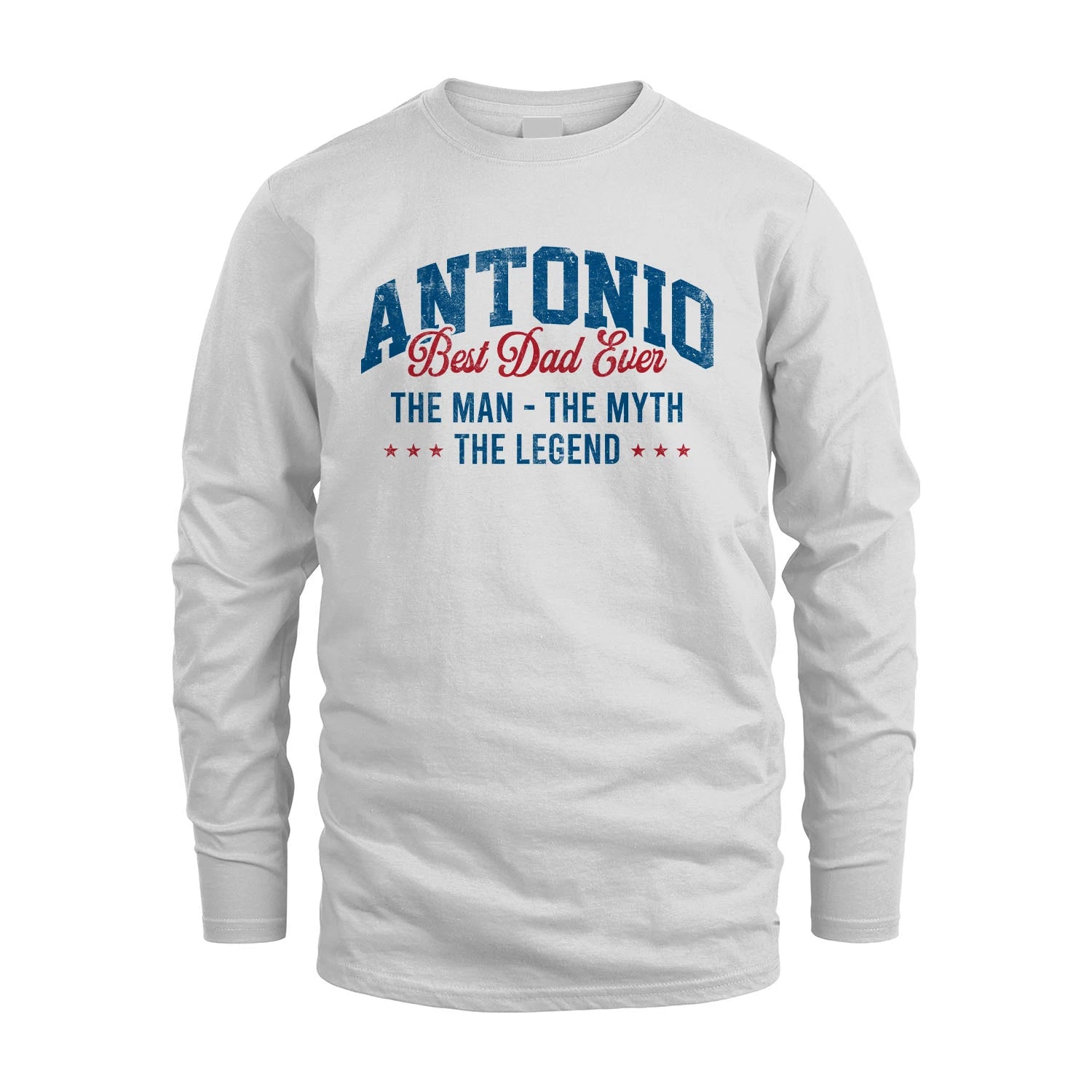 Best Dad Ever The Man The Myth The Legend ANTONIO M1-7