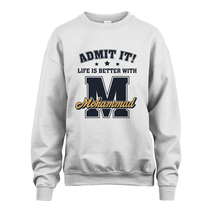 Life Is Better With Your Name Shirt MOHAMMAD M1-17