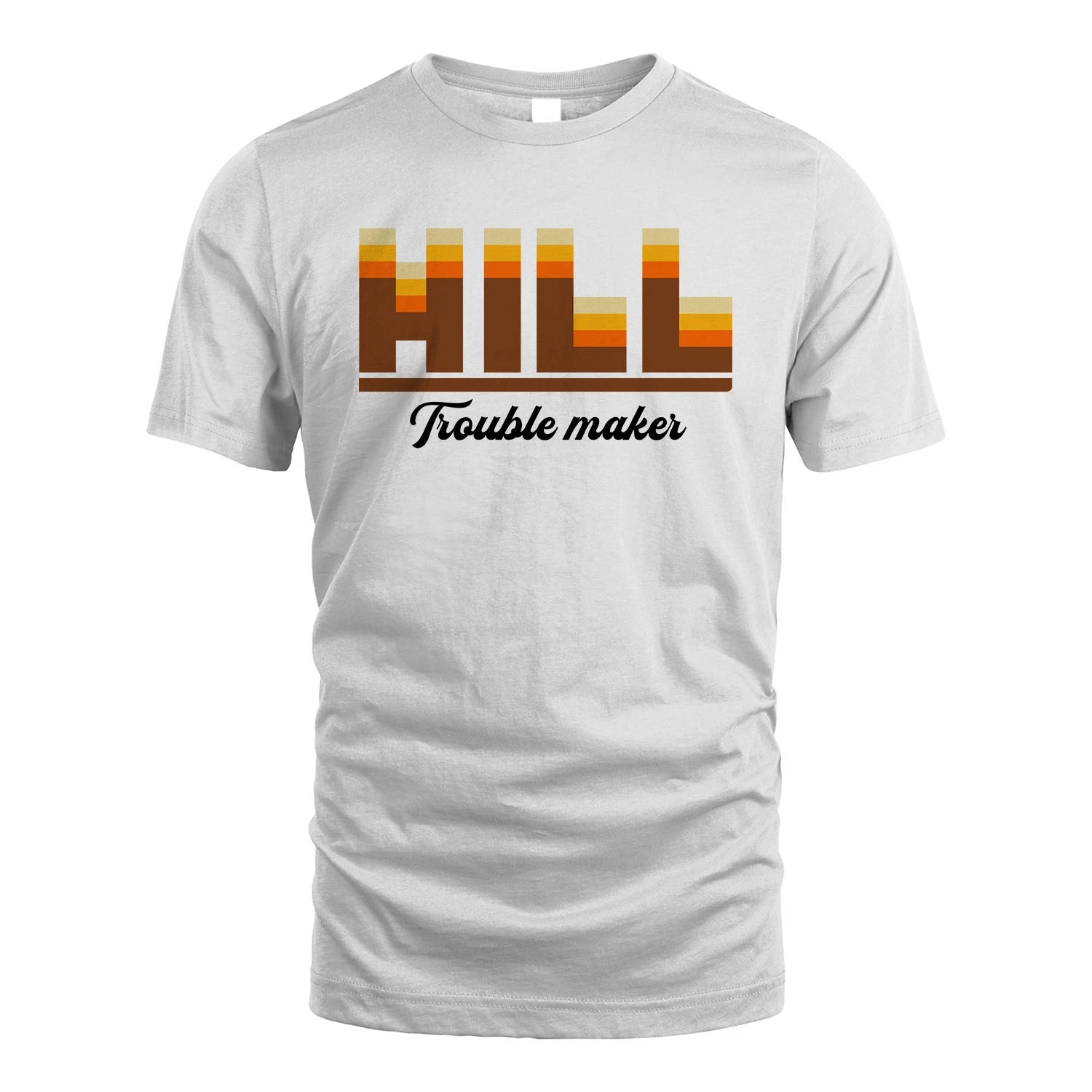 Your Name Trouble Maker Funny Shirt HILL M1-34