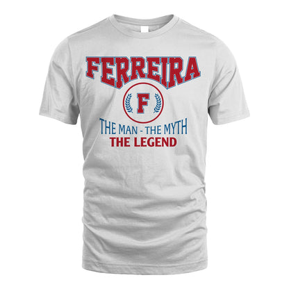 The Man The Myth The Legend Jet Style Shirt FERREIRA M1-9