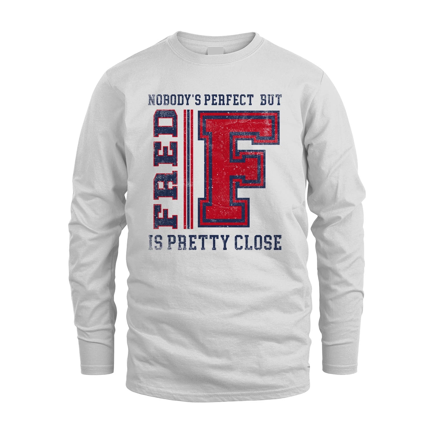 Nobody's Perfect, But Your Name Is Pretty Close FRED M1-21