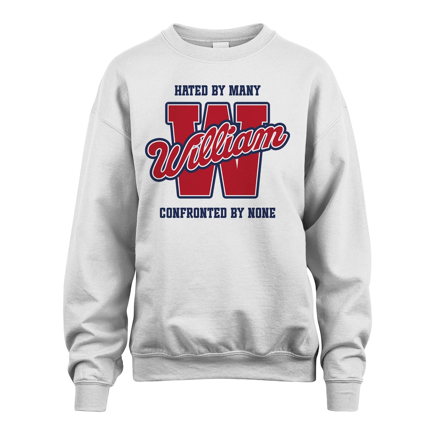 Hated By Many Confronted By None Personalized Name Shirt WILLIAM M1-8