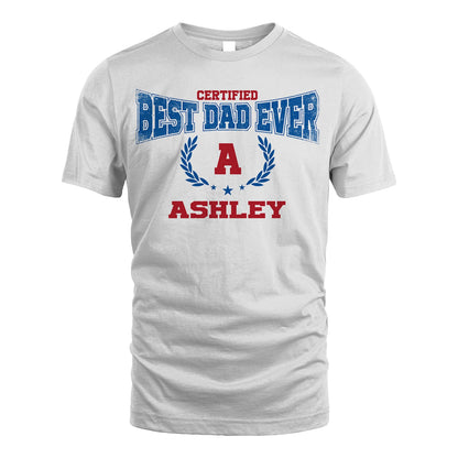 Certified Best Dad Ever Shirt ASHLEY M1-11