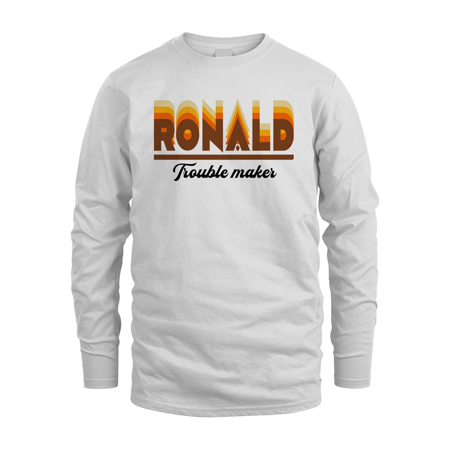 Your Name Trouble Maker Funny Shirt RONALD M1-34