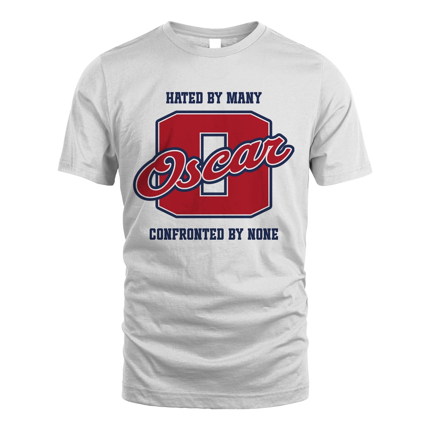 Hated By Many Confronted By None Personalized Name Shirt OSCAR M1-8