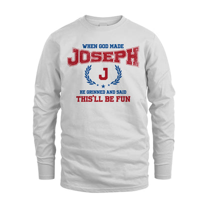 When God Made He Grinned And Said This'll Be Fun Shirt JOSEPH M1-12