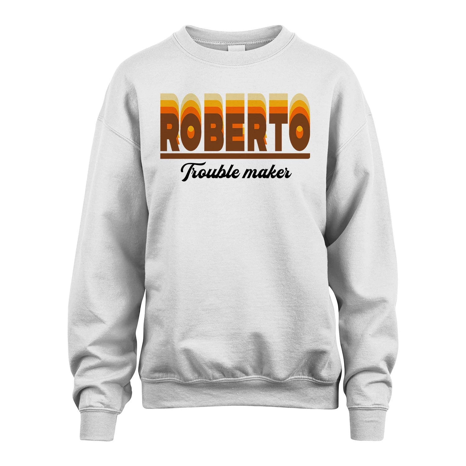 Your Name Trouble Maker Funny Shirt ROBERTO M1-34
