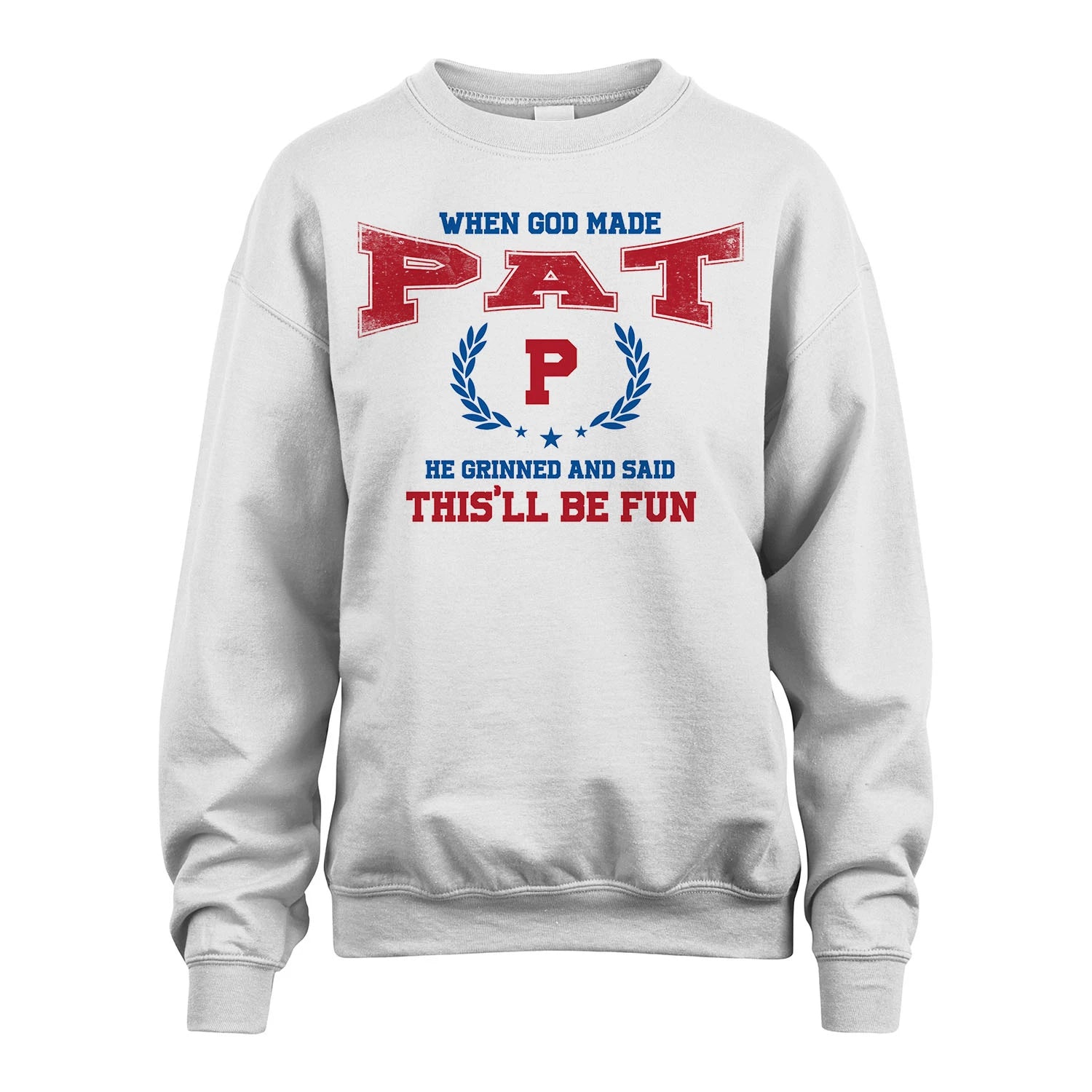 When God Made He Grinned And Said This'll Be Fun Shirt PAT M1-12