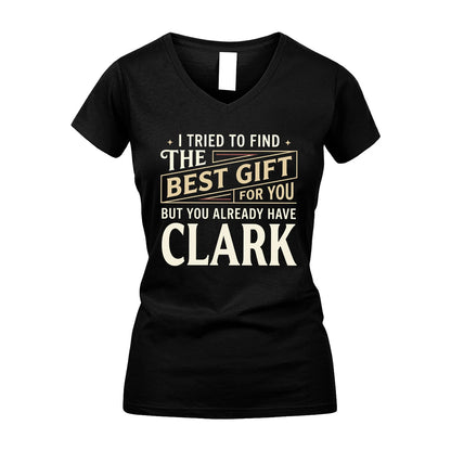I Tried To Find The Best Gift For You Shirt CLARK M1-3