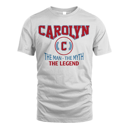The Man The Myth The Legend Jet Style Shirt CAROLYN M1-9