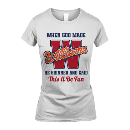 God Made Your Name Custom Shirt WILLIAMS M1-16