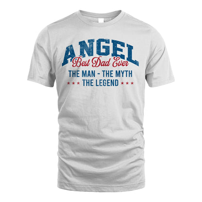 Best Dad Ever The Man The Myth The Legend ANGEL M1-7
