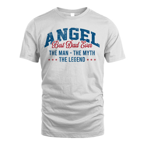 Best Dad Ever The Man The Myth The Legend ANGEL M1-7
