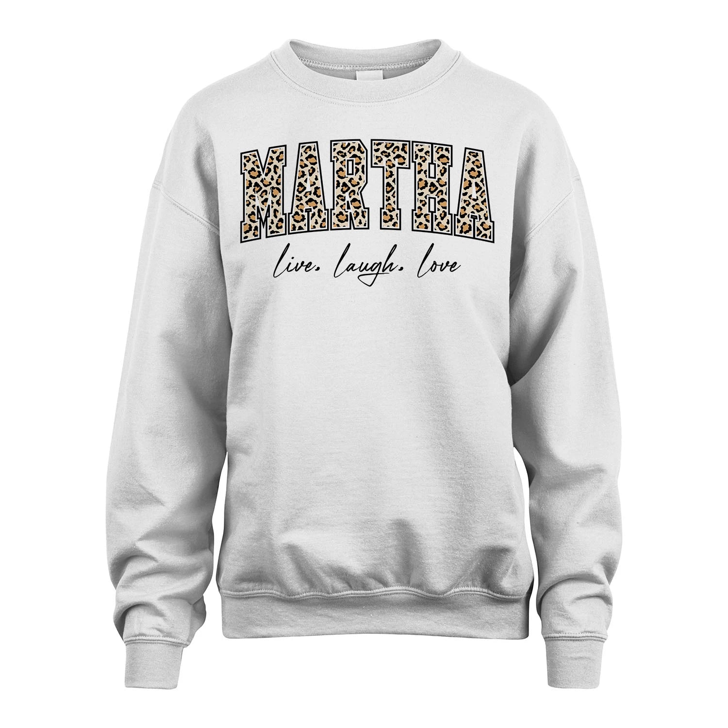 Live Laugh Love Custom Name With Leopard Pattern Shirt MARTHA M1-13