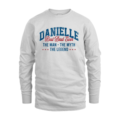Best Dad Ever The Man The Myth The Legend DANIELLE M1-7
