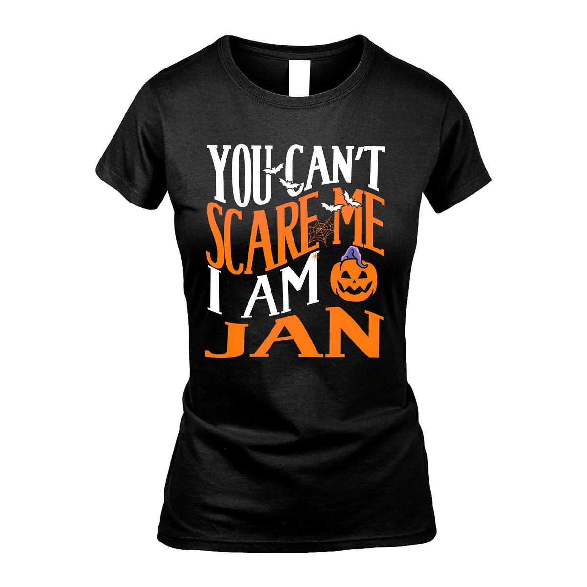 You Can't Scare Me I Am Funny Halloween Shirt JAN M1-45