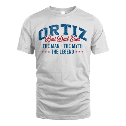 Best Dad Ever The Man The Myth The Legend ORTIZ M1-7