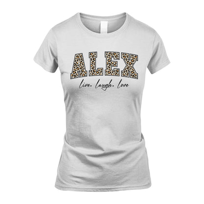 Live Laugh Love Custom Name With Leopard Pattern Shirt ALEX M1-13