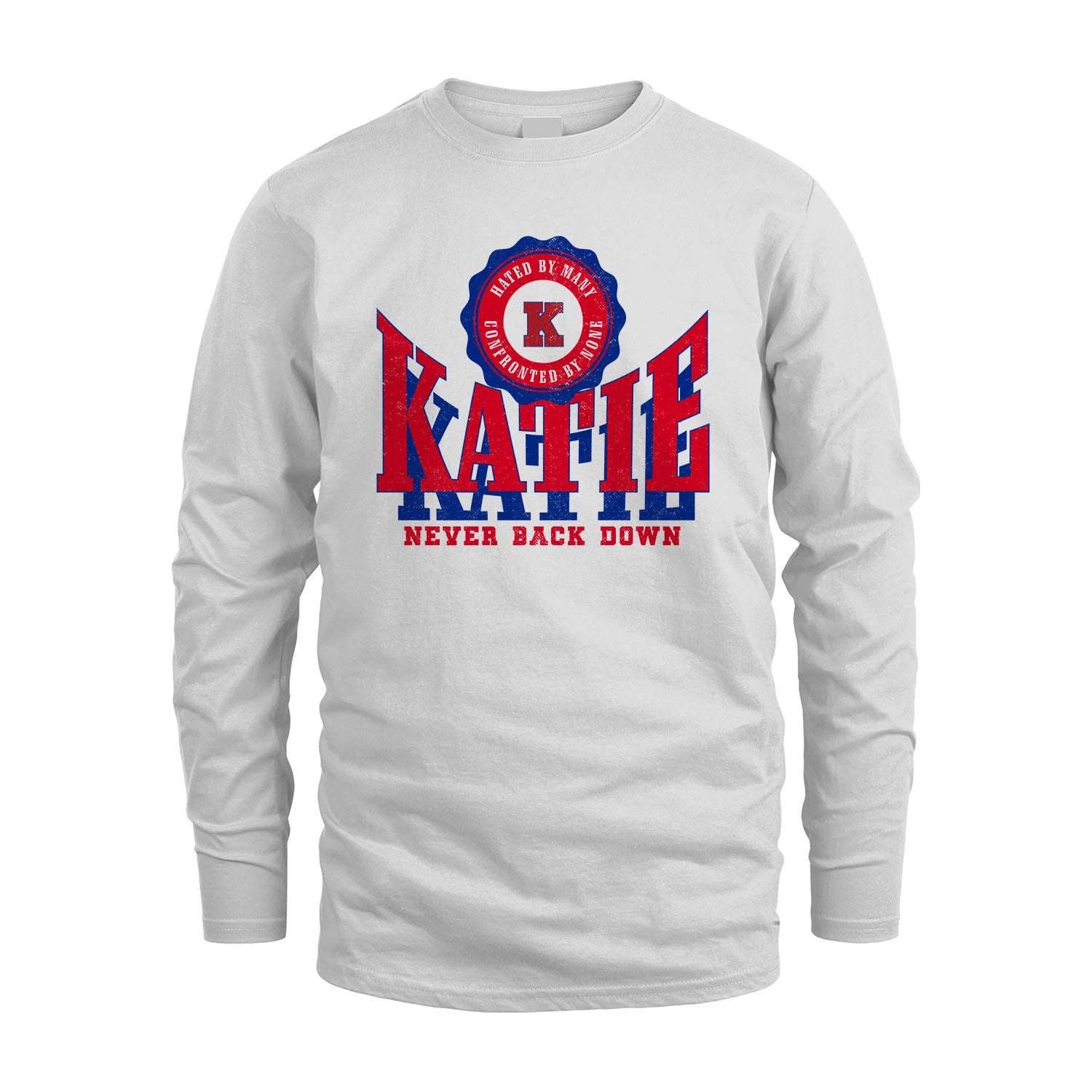 Your Name Never Back Down Shirt KATIE M1-33