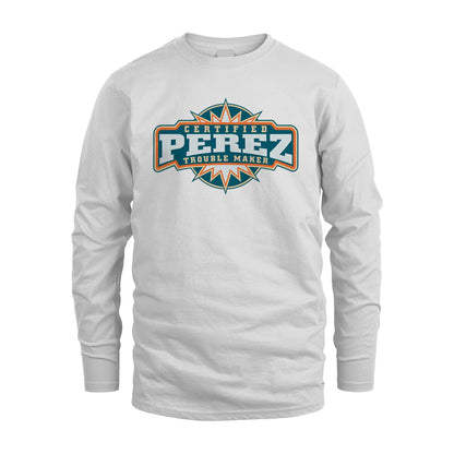 Certified Your Name Trouble Maker Shirt PEREZ M1-36