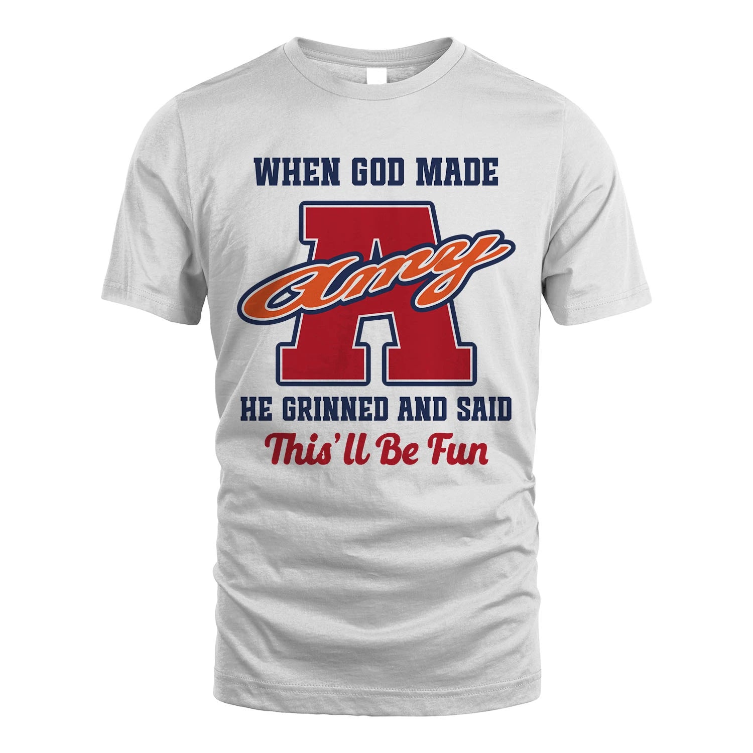 God Made Your Name Custom Shirt AMY M1-16