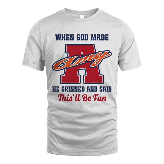 God Made Your Name Custom Shirt AMY M1-16