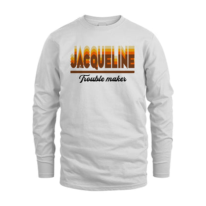 Your Name Trouble Maker Funny Shirt JACQUELINE M1-34