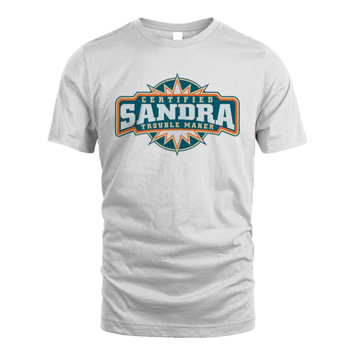 Certified Your Name Trouble Maker Shirt SANDRA M1-36