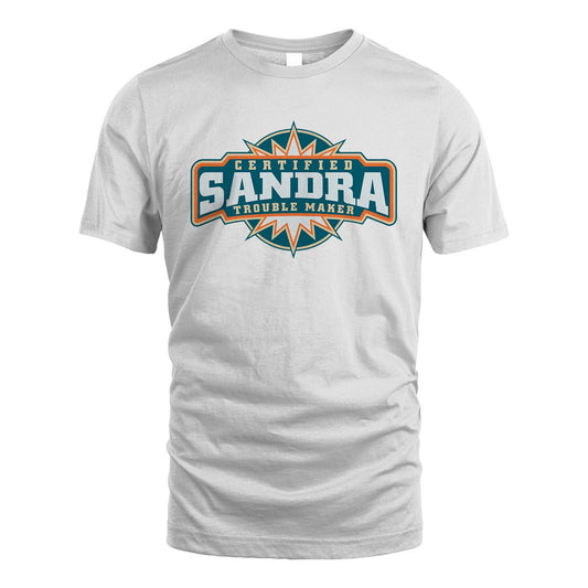 Certified Your Name Trouble Maker Shirt SANDRA M1-36