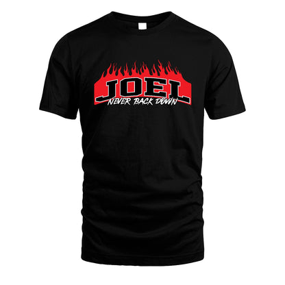 Never Back Down Your Name With Fire Shirt JOEL M1-37