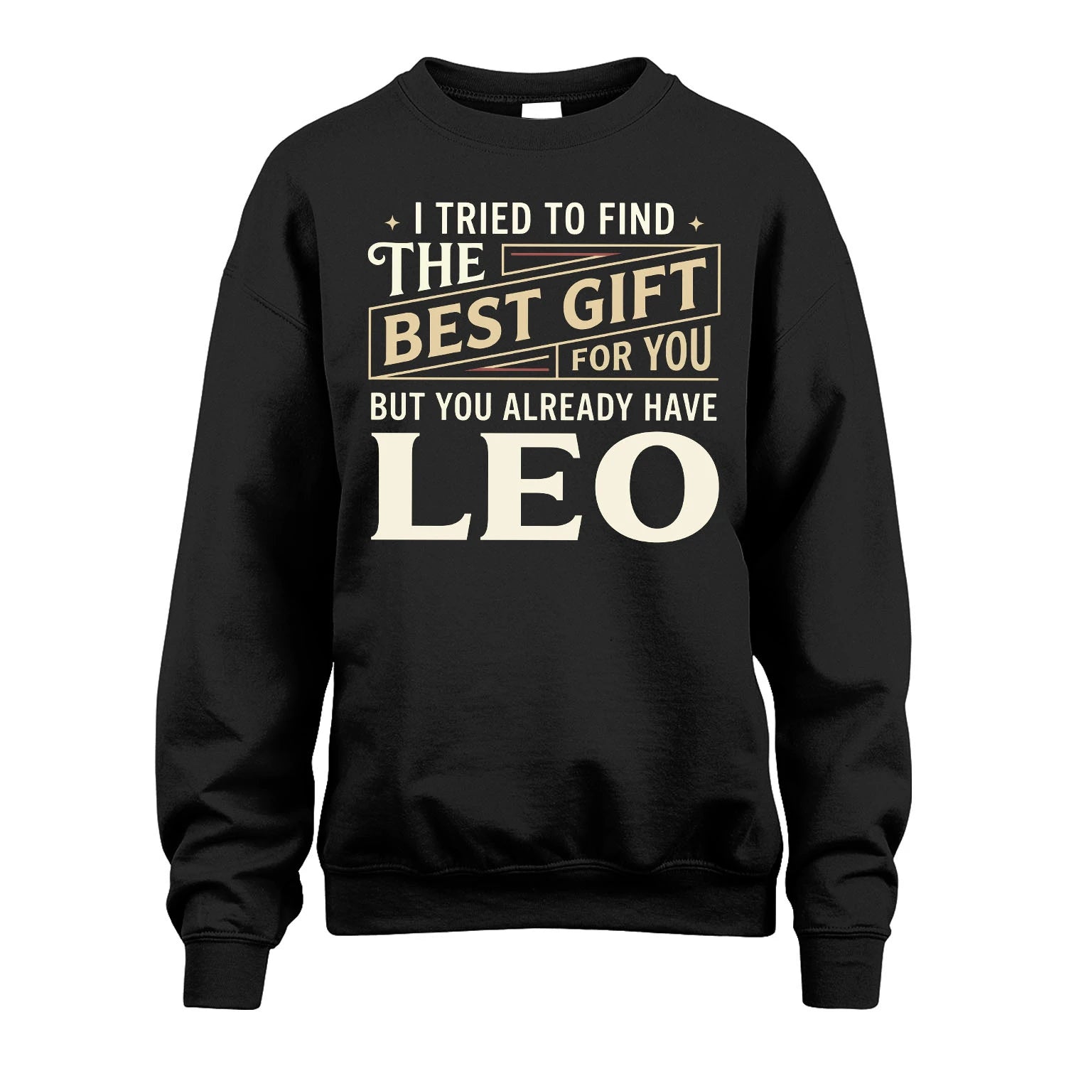 I Tried To Find The Best Gift For You Shirt LEO M1-3