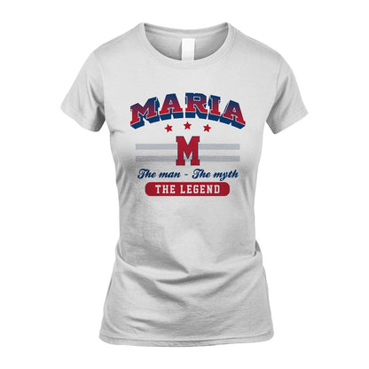 The Man The Myth The Legend With Your Name Shirt MARIA M1-35