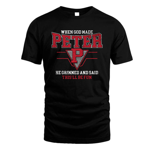 When God Made Your Name He Grinned And Said This'll Be Fun Baseball Shirt PETER M1-29